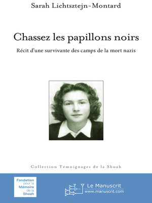cover image of Chassez les papillons noirs. Récit d'une survivante des camps de la mort nazis